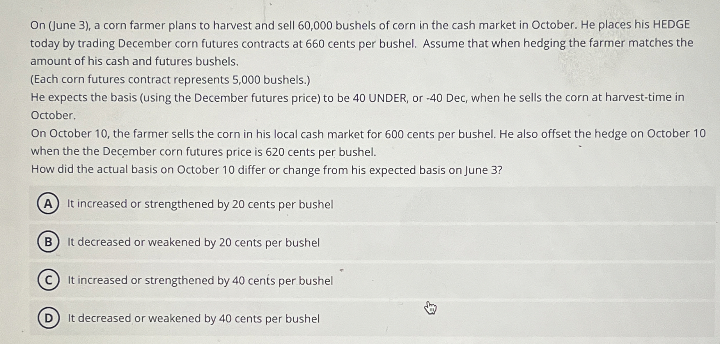 On ( June 3 ) , a corn farmer plans to harvest