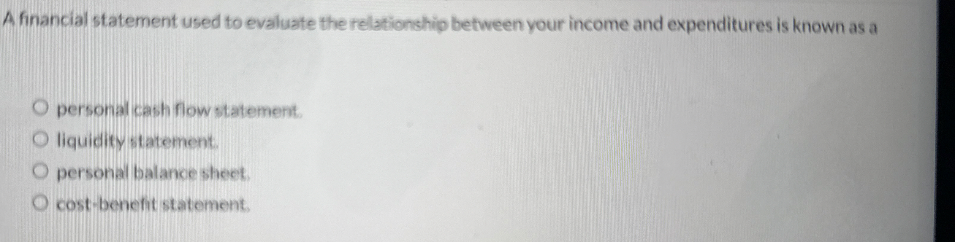 A financial statement used to evaluate the