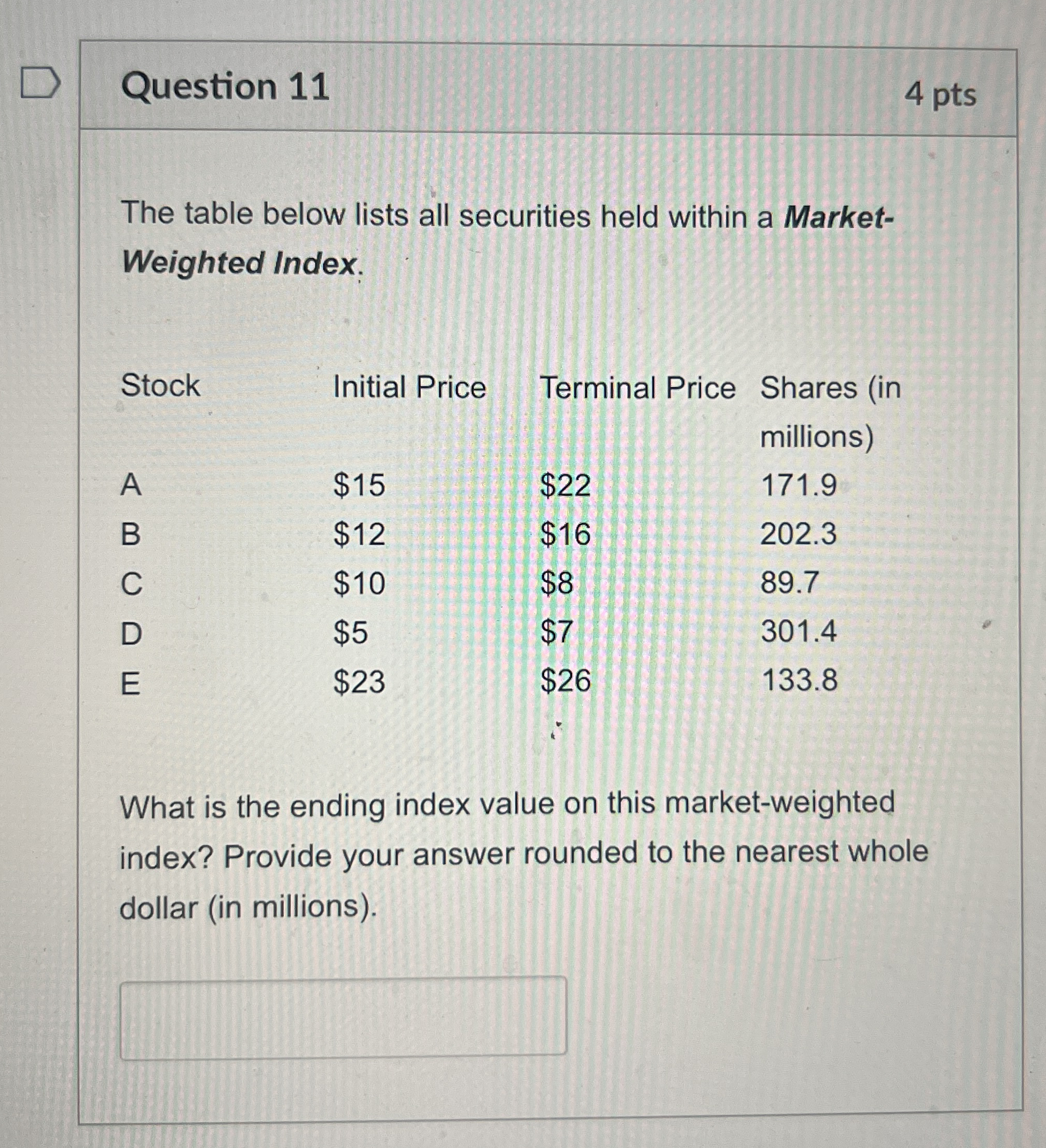 Question 1 1 4 pts The table below lists all