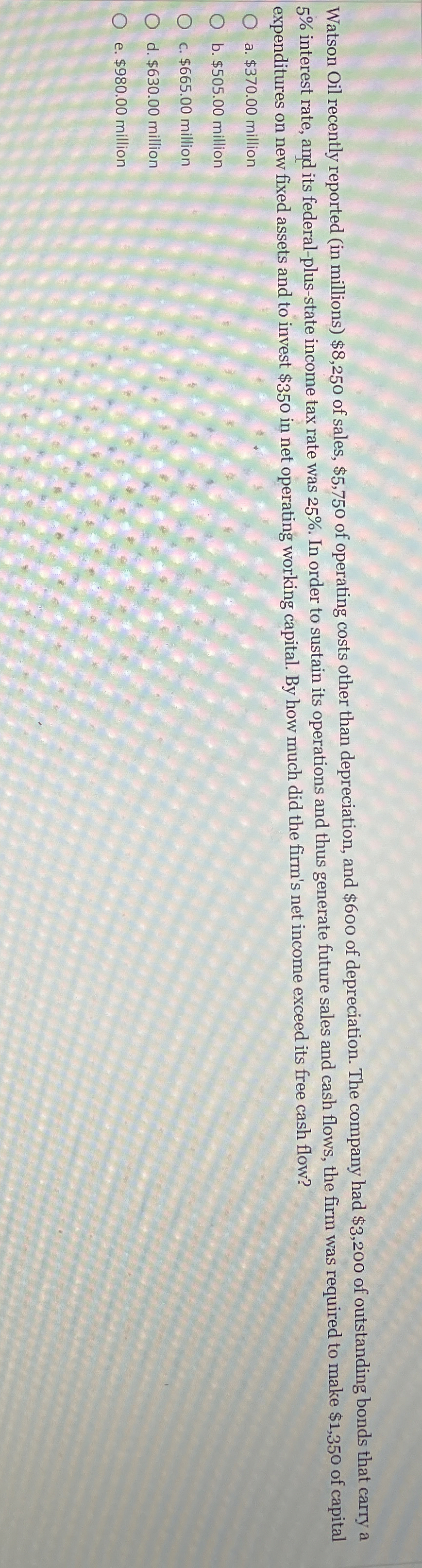 Watson Oil recently reported ( in millions ) $ 8