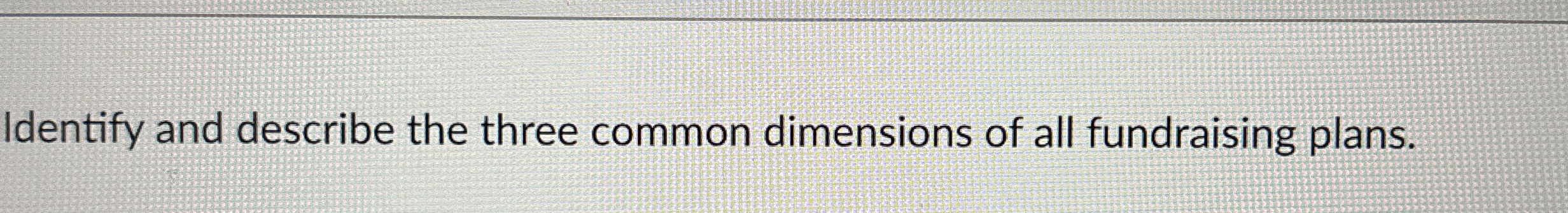 Identify and describe the three common dimensions
