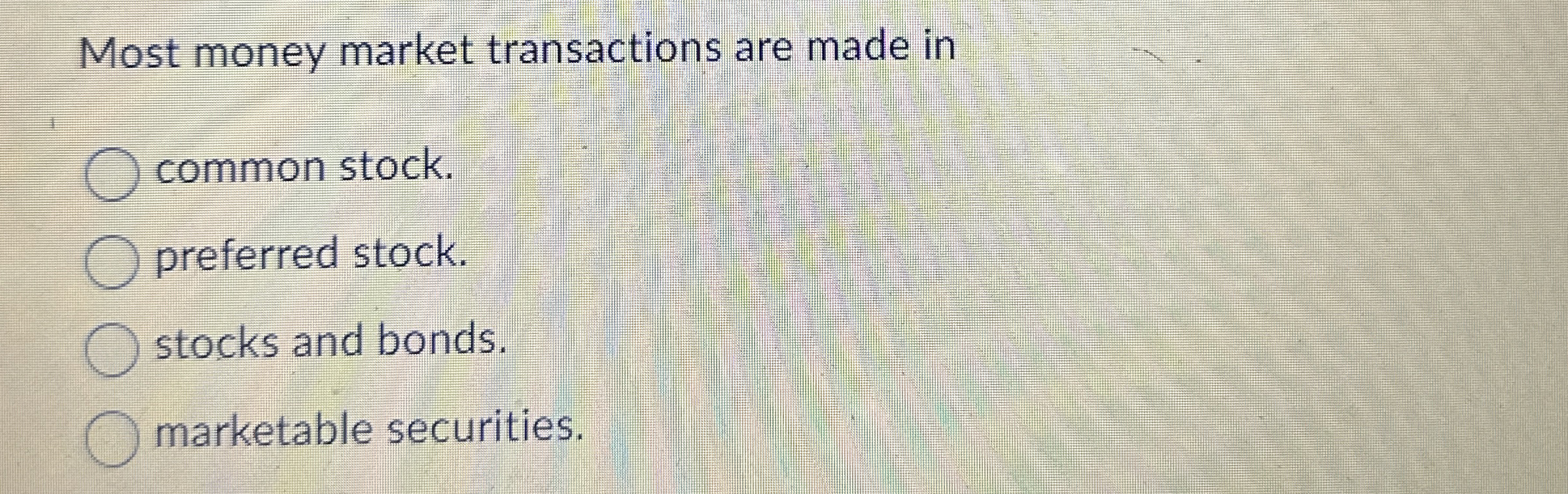 Most money market transactions are made in common
