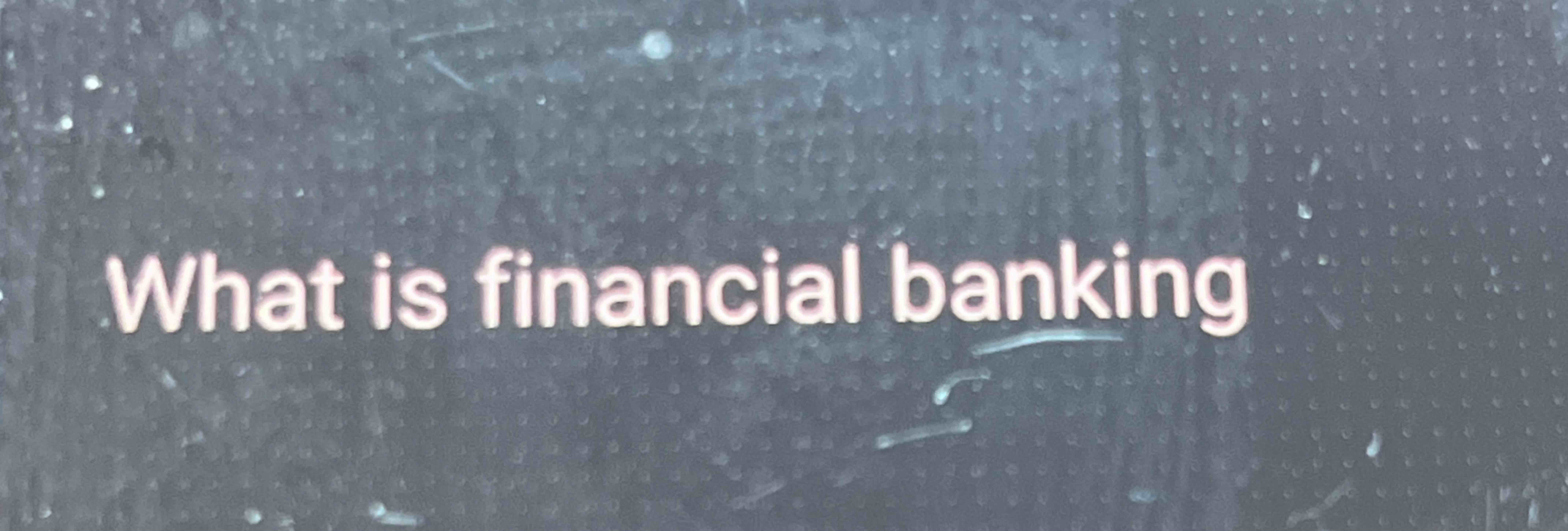 What is financial banking