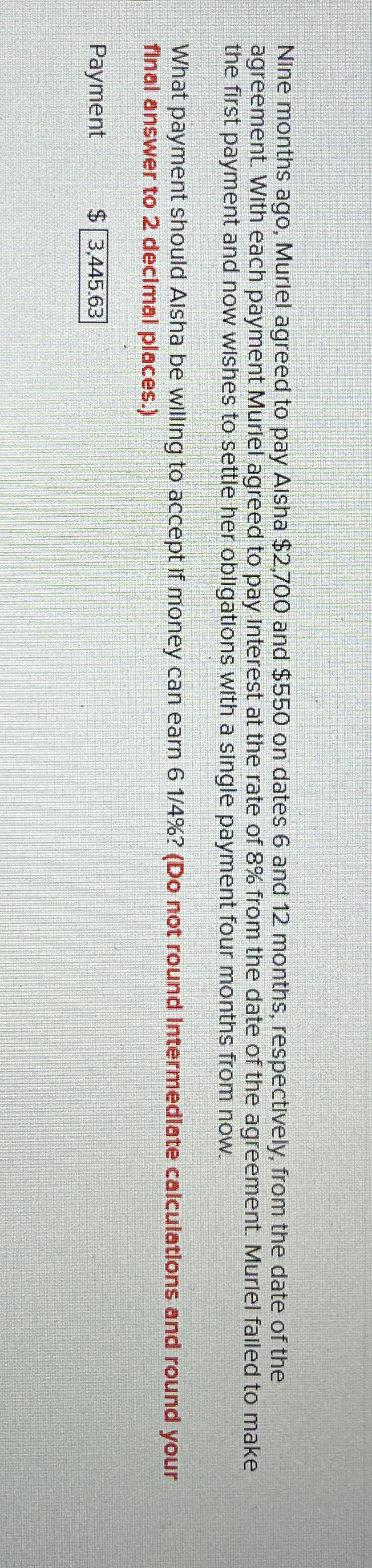 Nine months ago, Murlel agreed to pay Alsha $ 2 ,