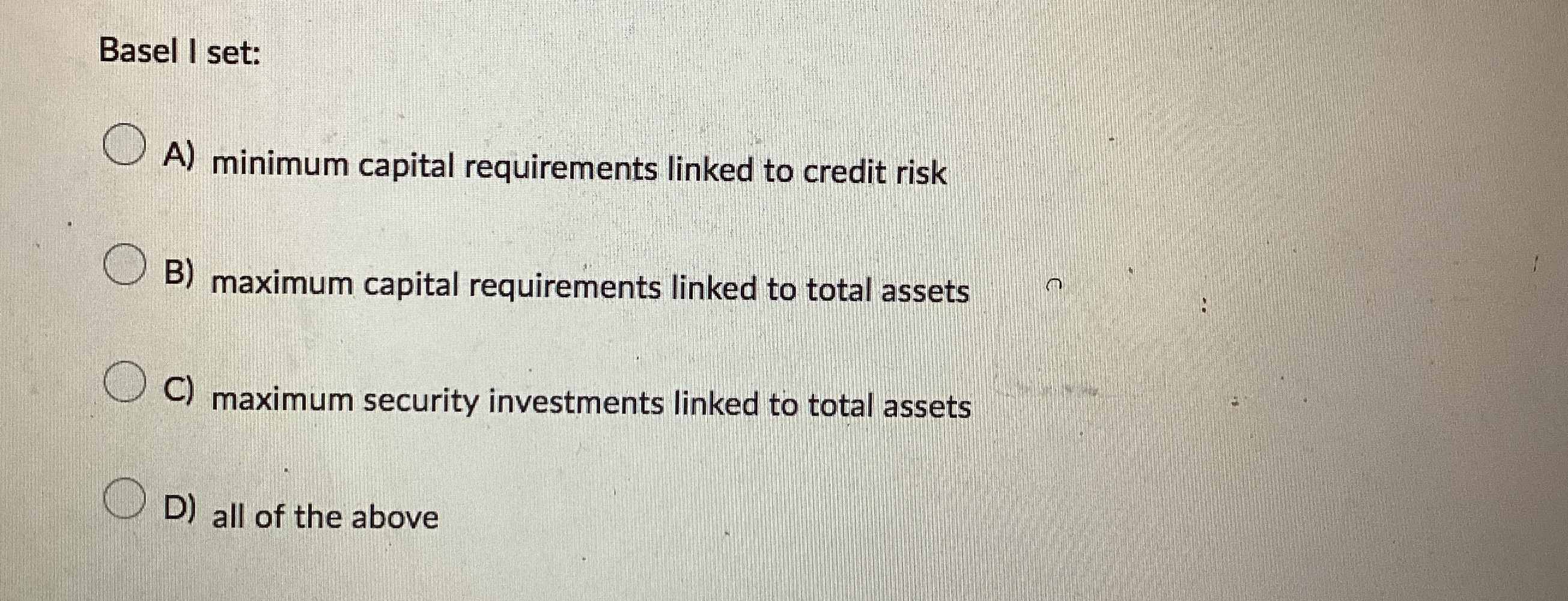 Basel I set: A ) minimum capital requirements