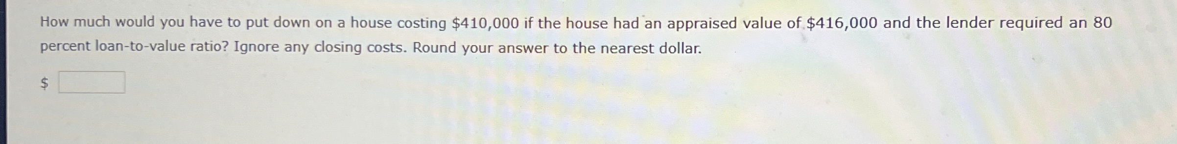 How much would you have to put down on a house