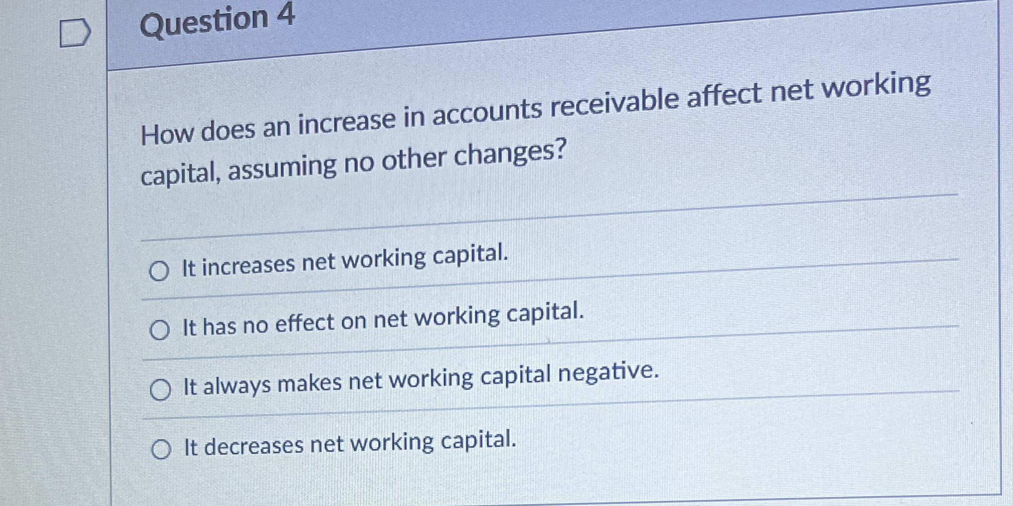 Question 4 How does an increase in accounts