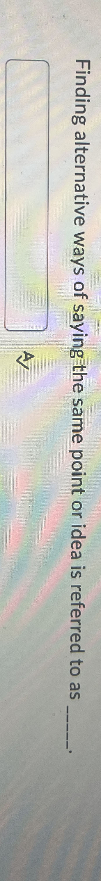 Finding alternative ways of saying the same point