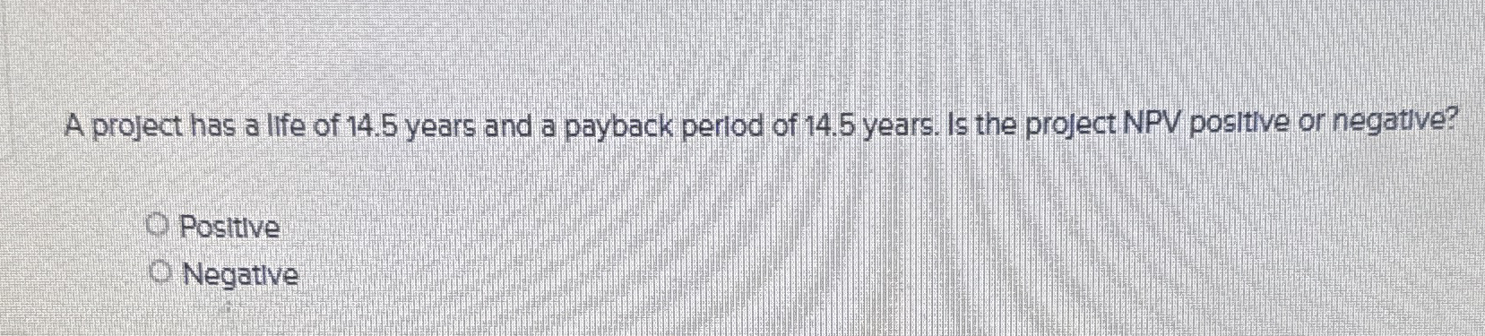 A project has a life of 1 4 . 5 years and a