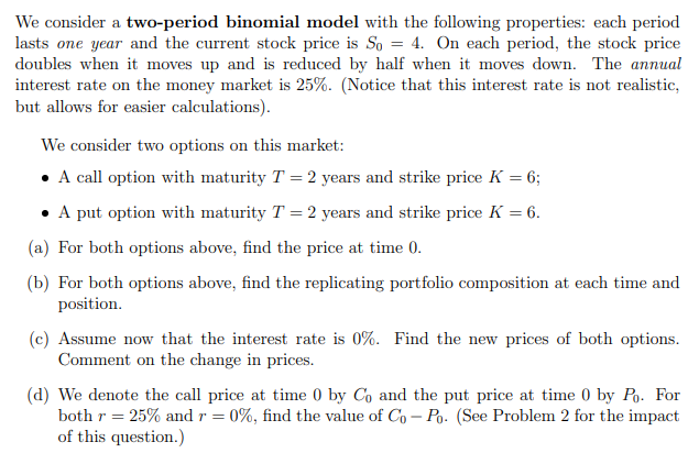 We consider a two - period binomial model with
