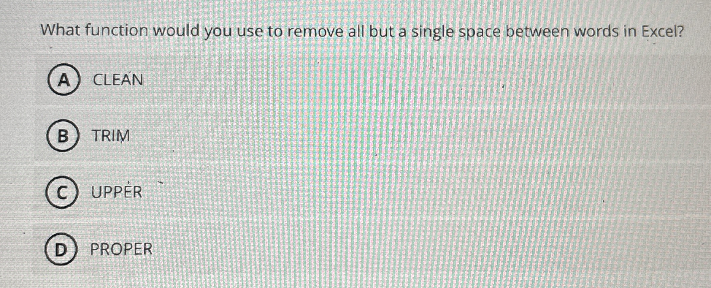What function would you use to remove all but a
