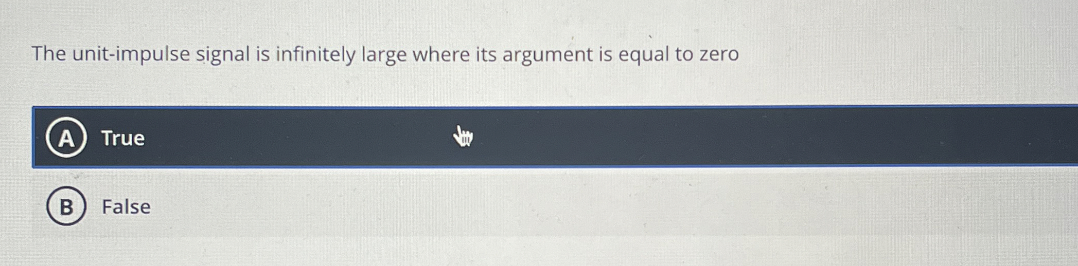 The unit - impulse signal is infinitely large