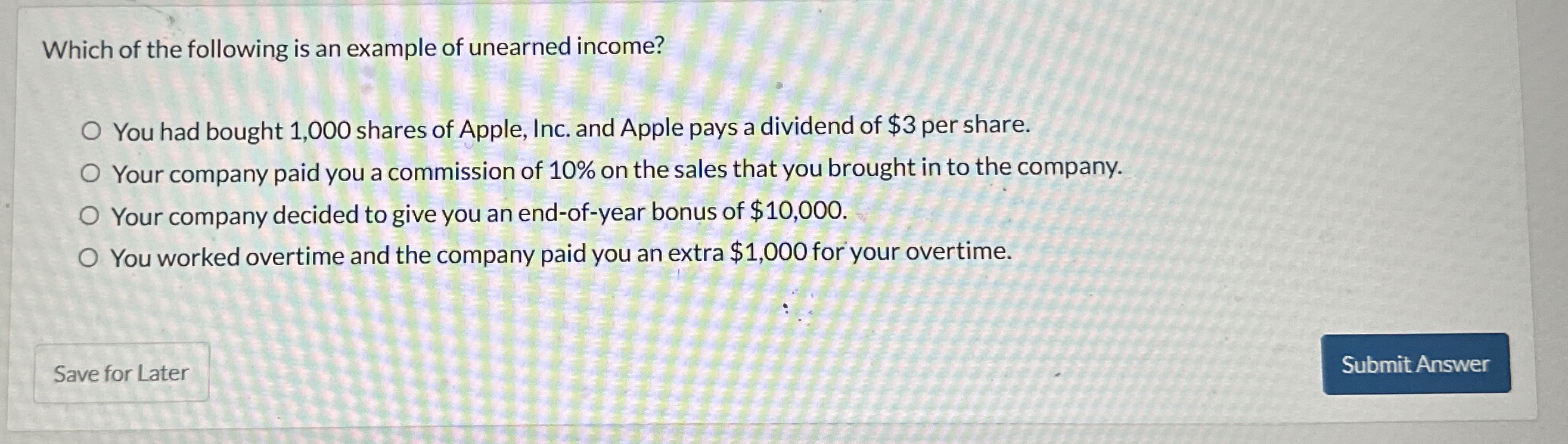 Which of the following is an example of unearned