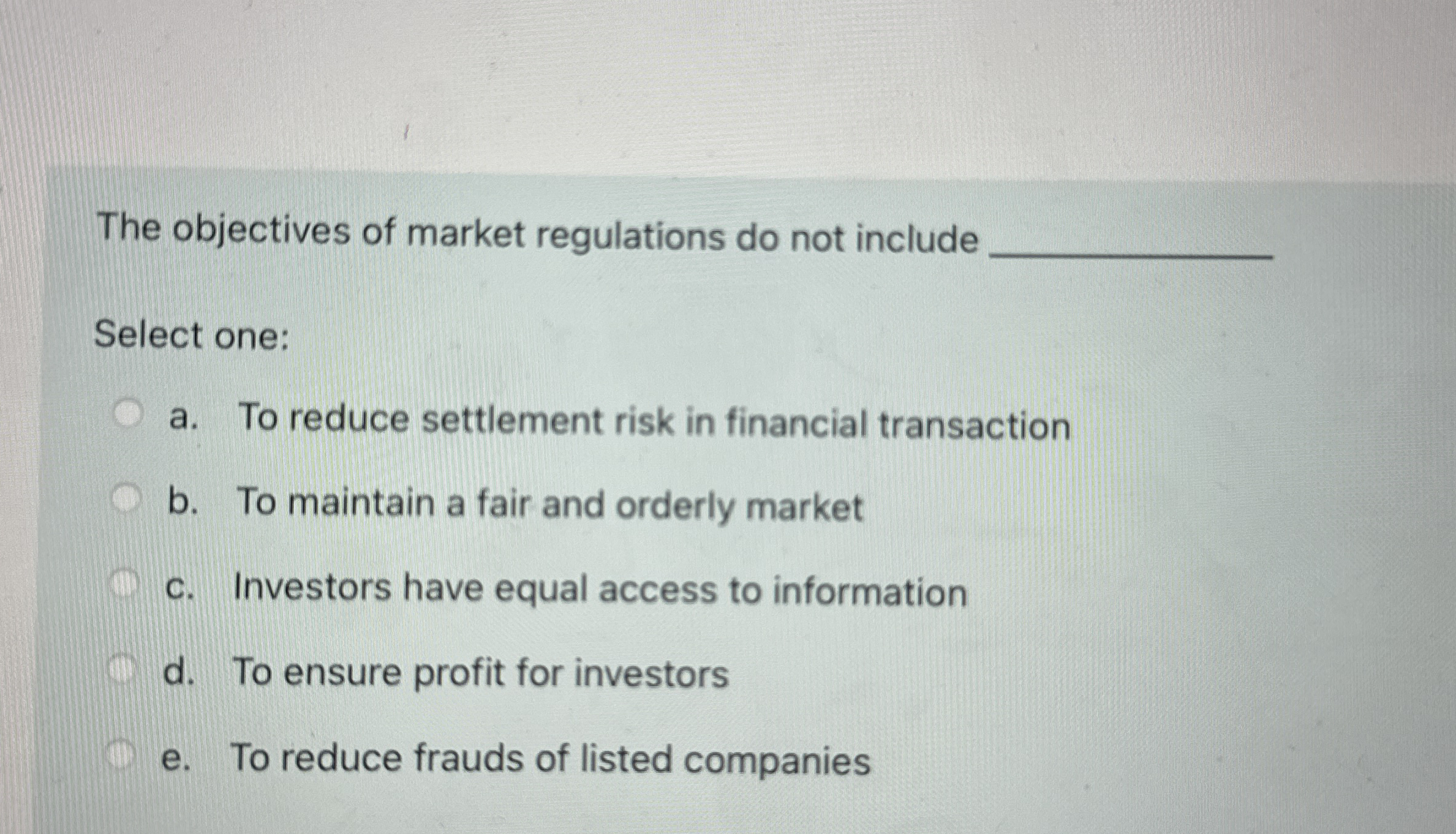 The objectives of market regulations do not