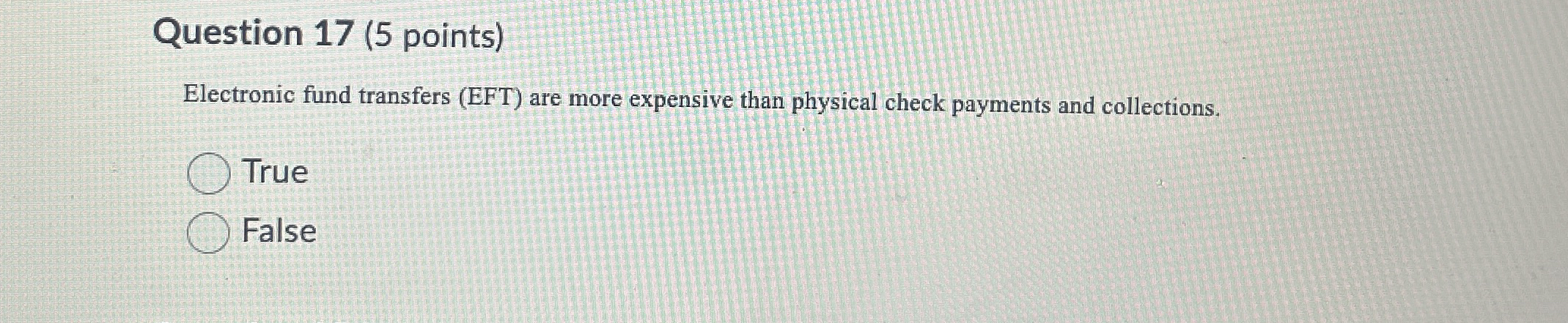 Question 1 7 ( 5 points ) Electronic fund