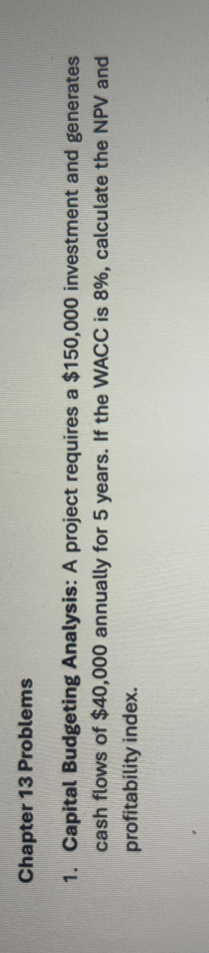 Chapter 1 3 Problems Capital Budgeting Analysis: