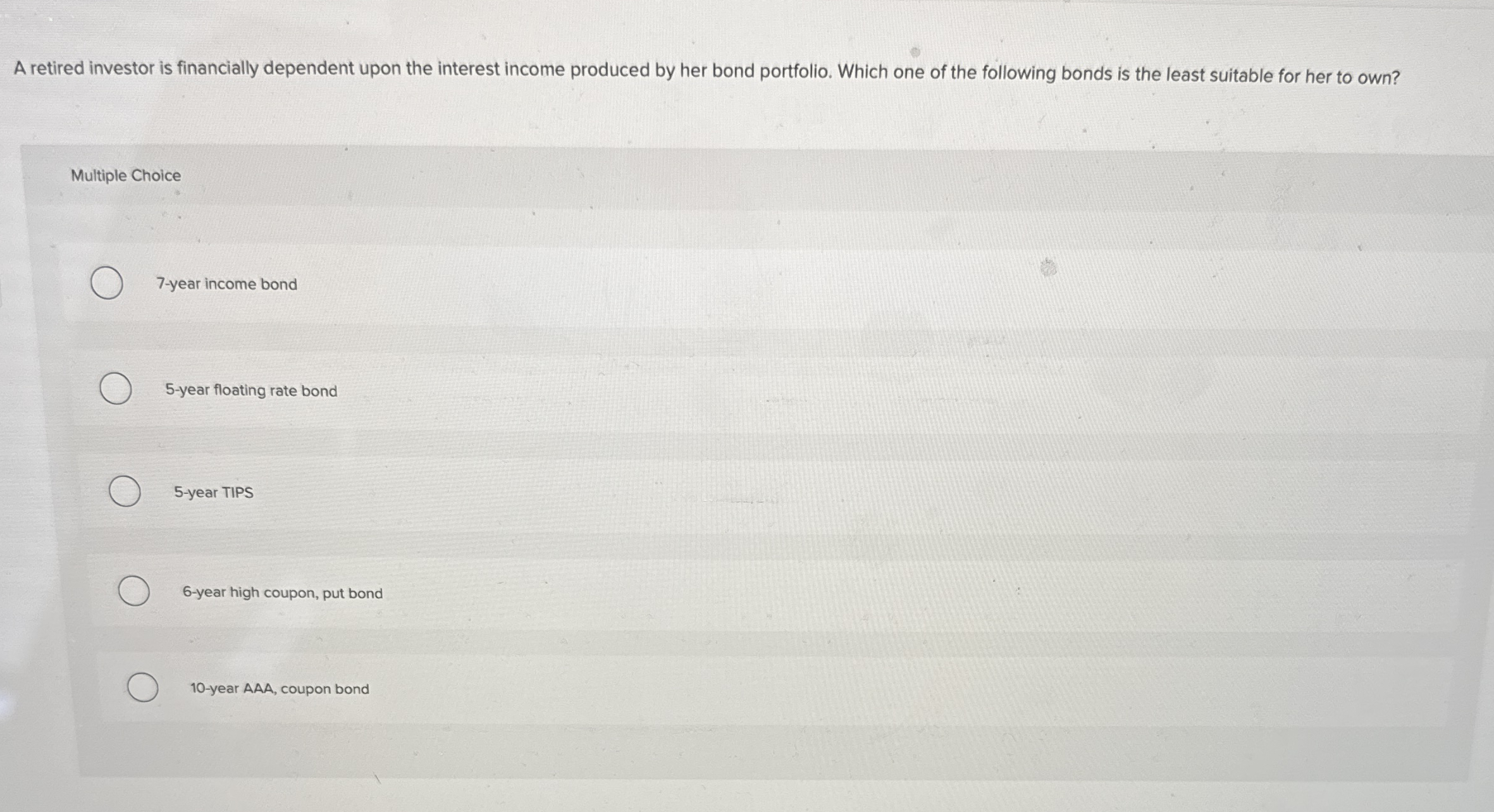 A retired investor is financially dependent upon