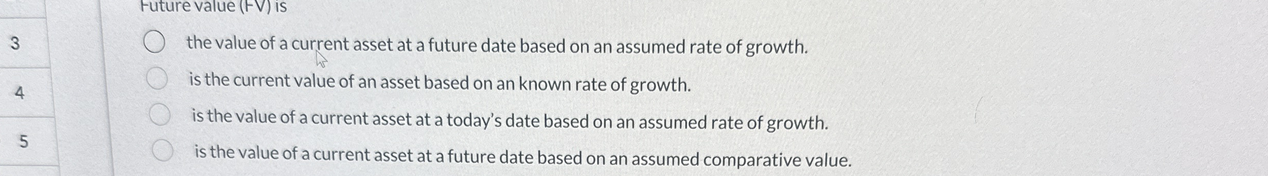 Future value ( + V ) is 3 the value of a current