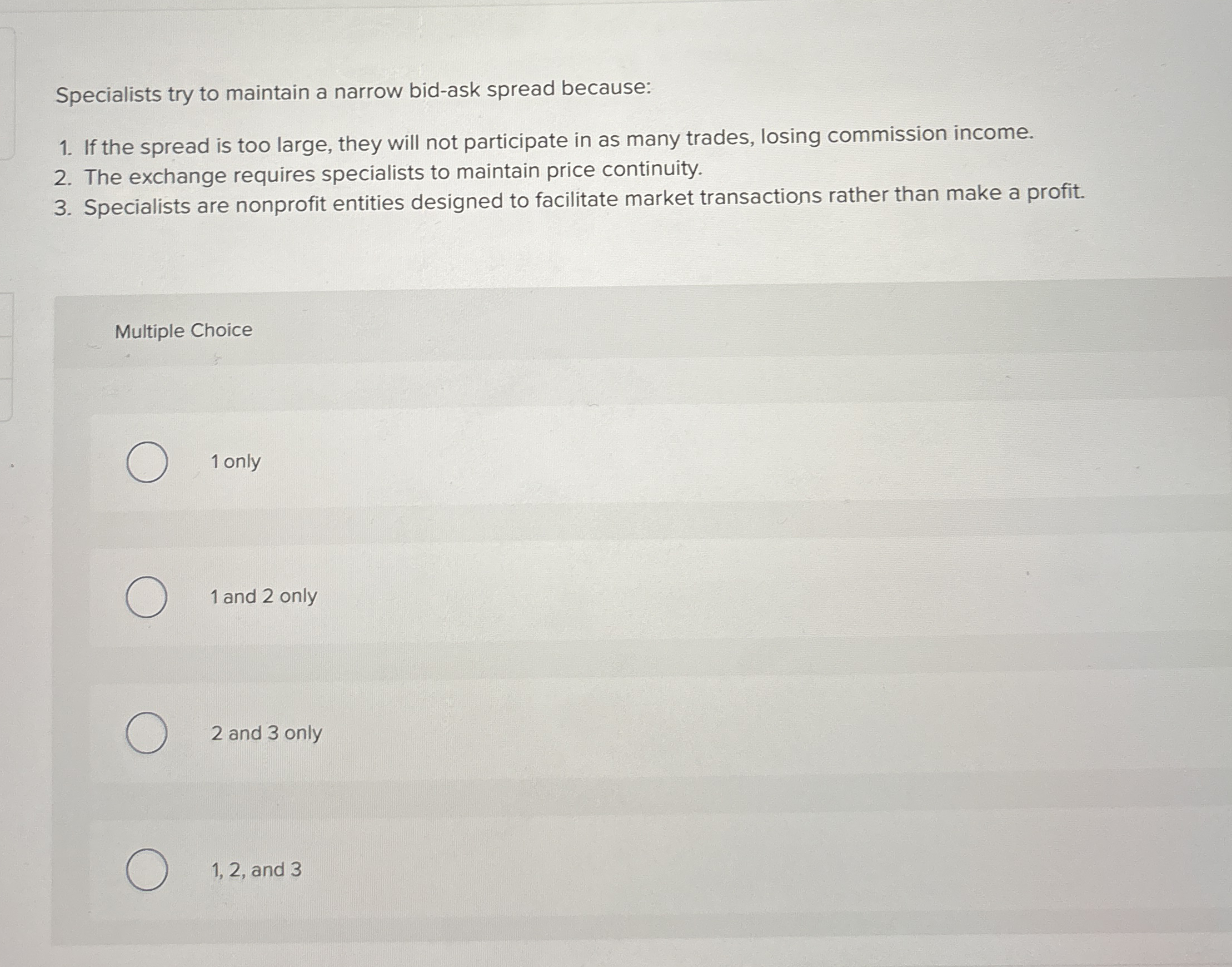 Specialists try to maintain a narrow bid - ask