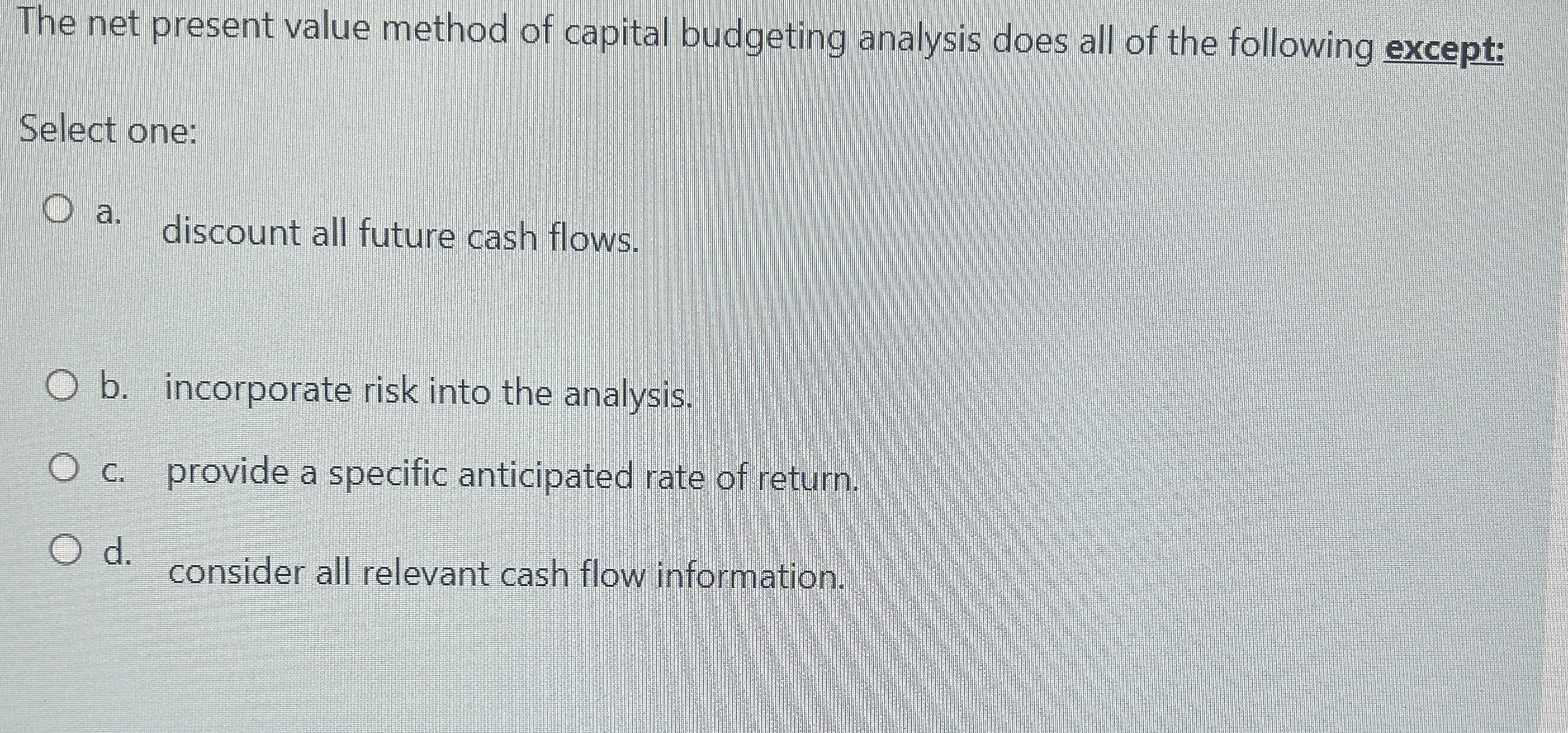 The net present value method of capital budgeting