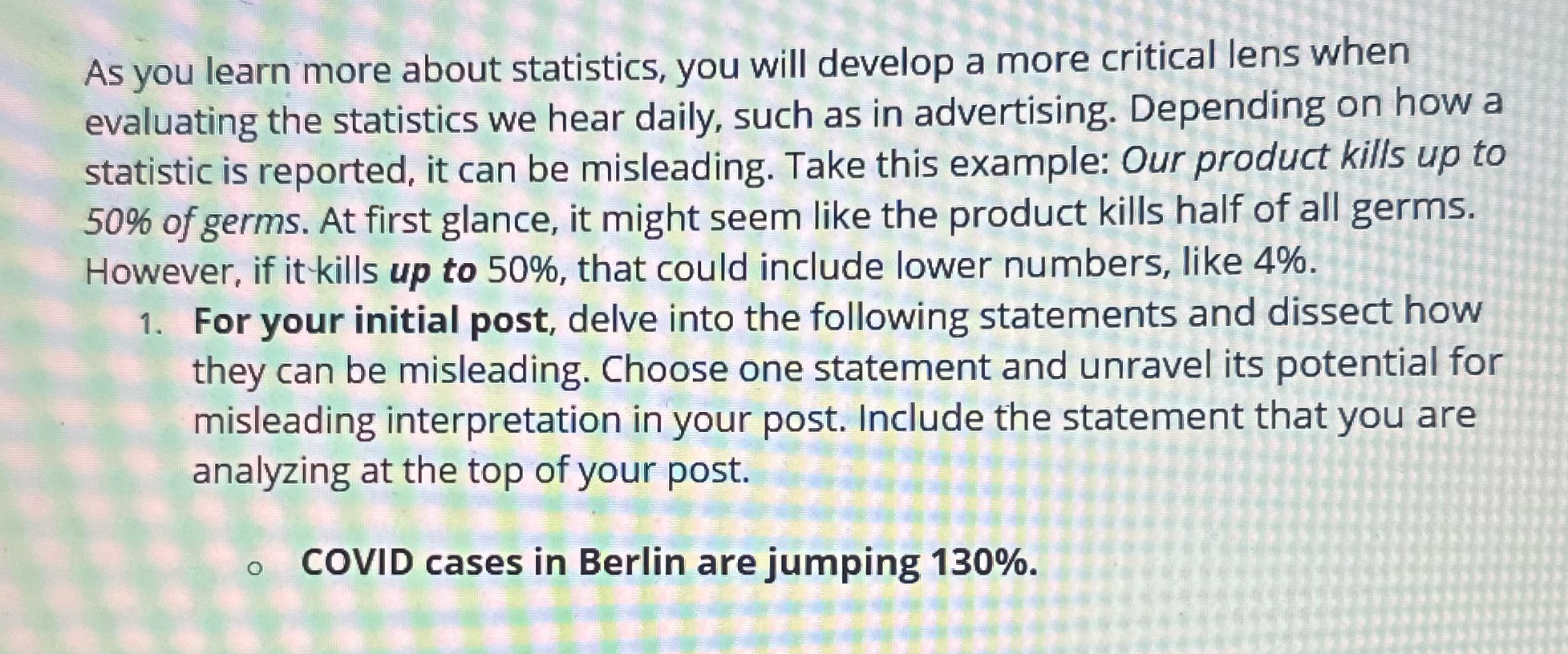 As you learn more about statistics, you will