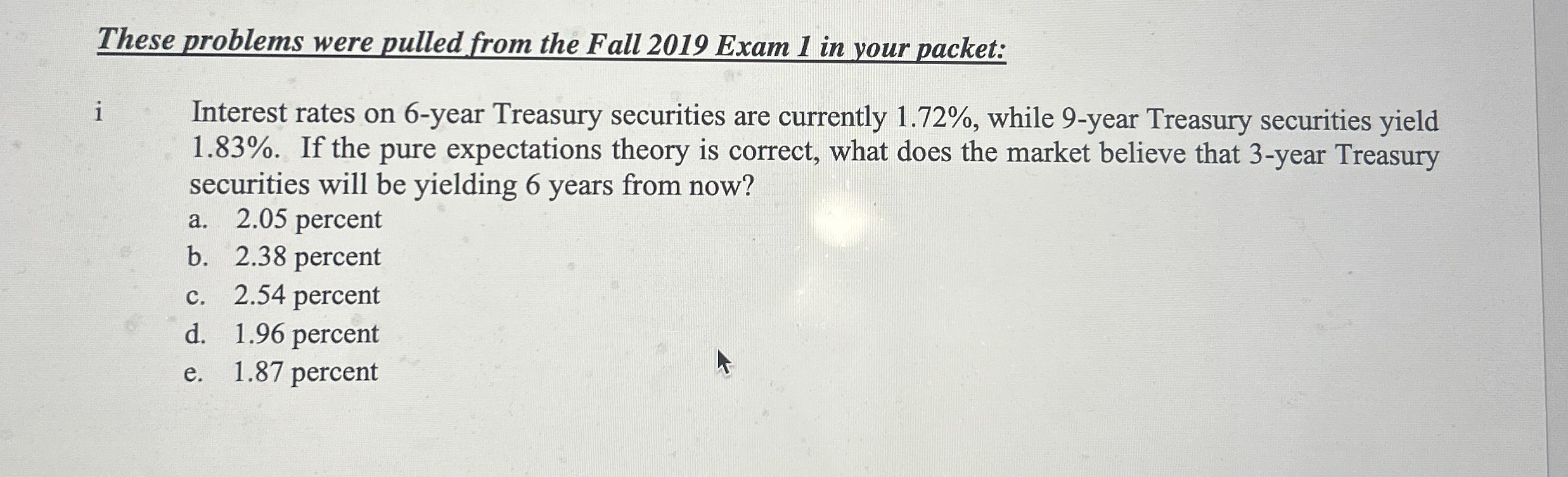 These problems were pulled from the Fall 2 0 1 9
