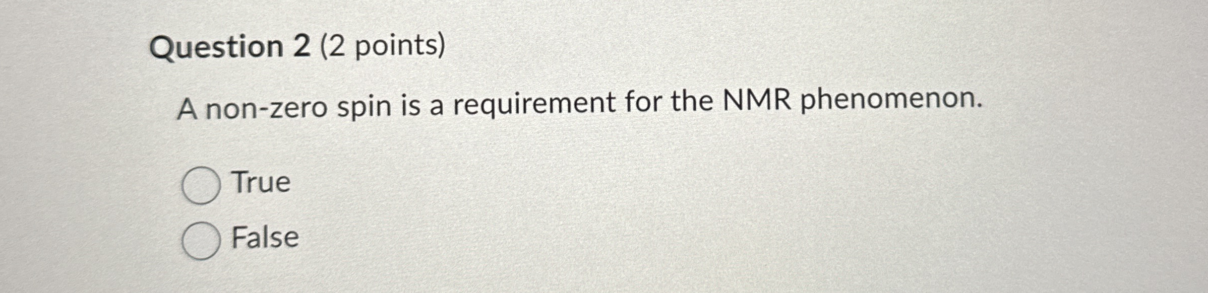 Question 2 ( 2 points ) A non - zero spin is a