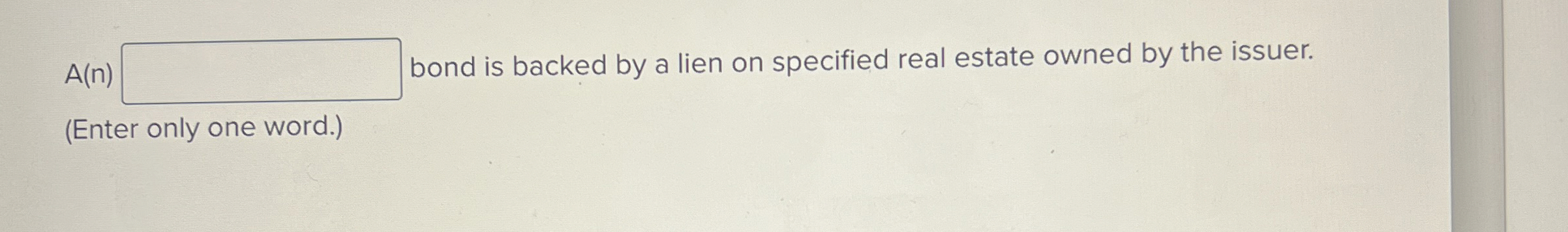 A ( n ) bond is backed by a lien on specified
