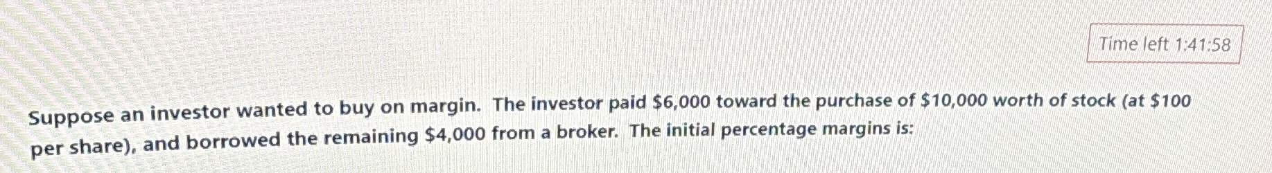 Time left 1 : 4 1 : 5 8 Suppose an investor