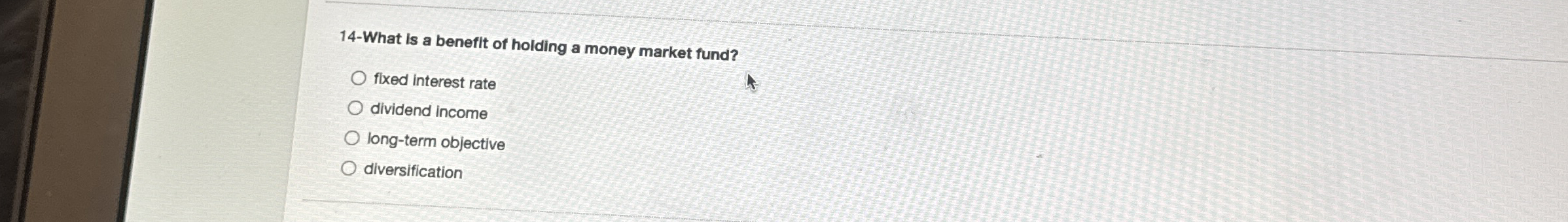 1 4 - What is a benefit of holding a money market