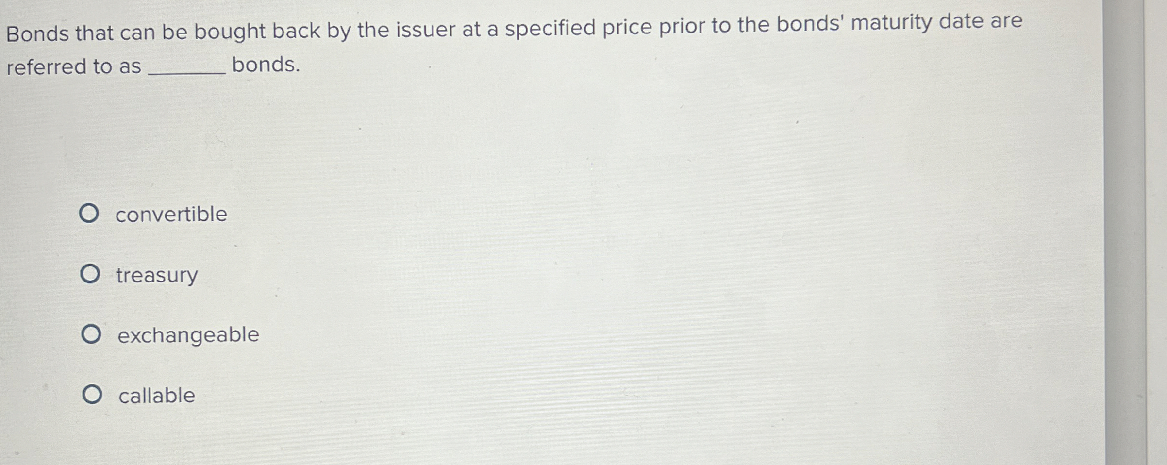 Bonds that can be bought back by the issuer at a