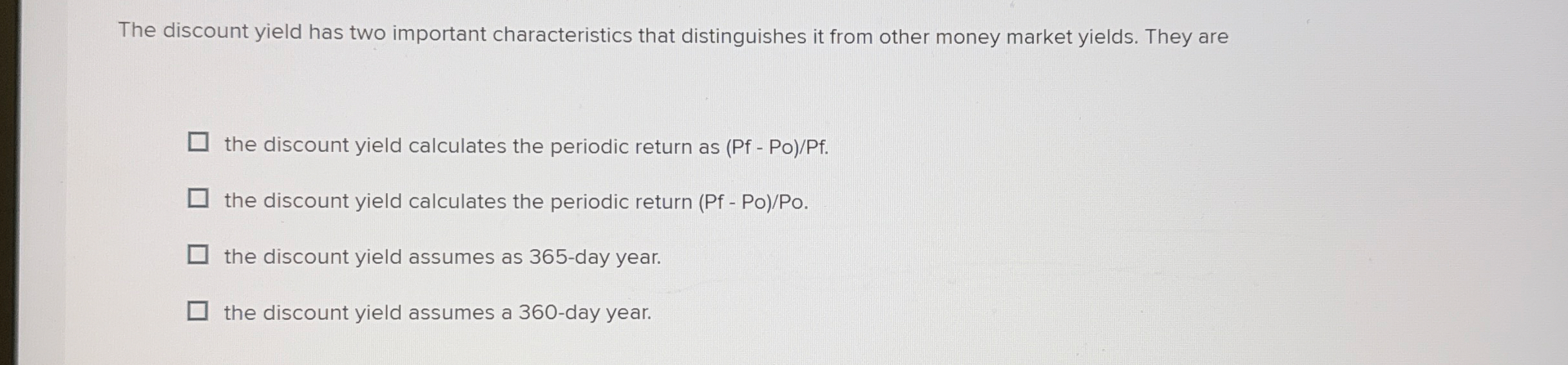 The discount yield has two important