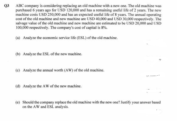 Q 3 ABC company is considering replacing an old