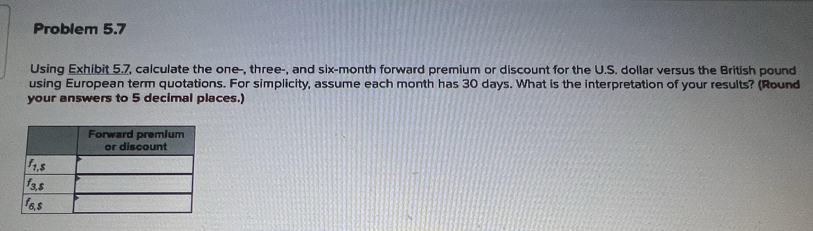 Problem 5 . 7 Using Exhibit 5 . 7 , calculate the