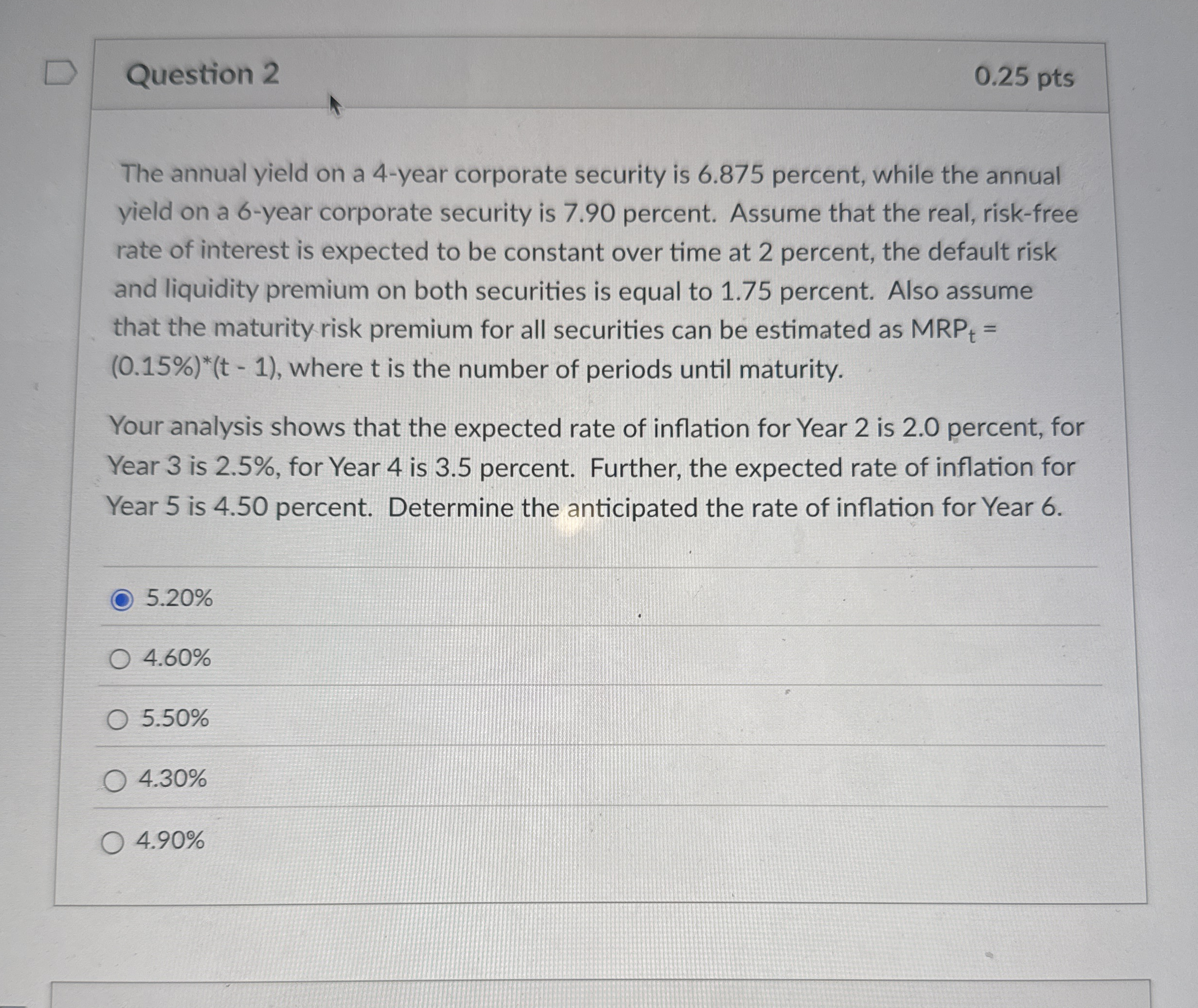 Question 2 0 . 2 5 pts The annual yield on a 4 -