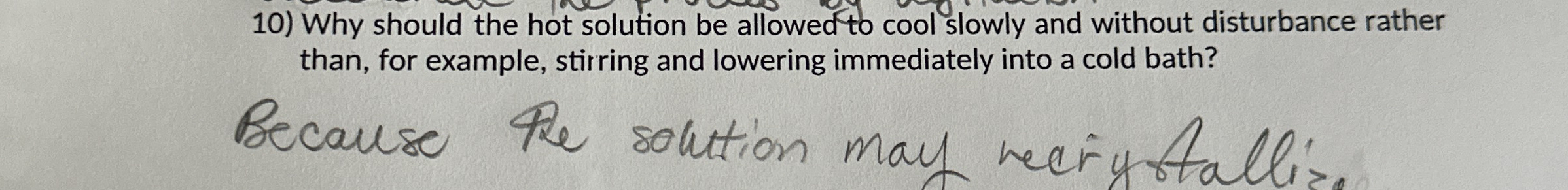 Why should the hot solution be allowed to cool