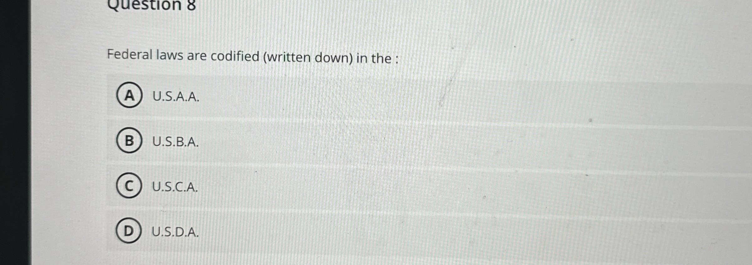 Federal laws are codified ( written down ) in