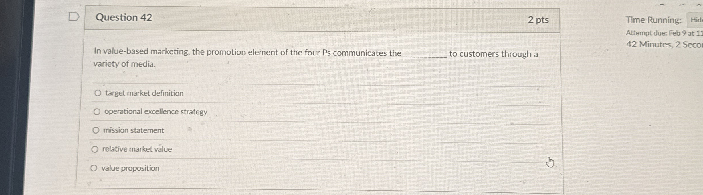 Question 4 2 2 pts In value - based marketing,