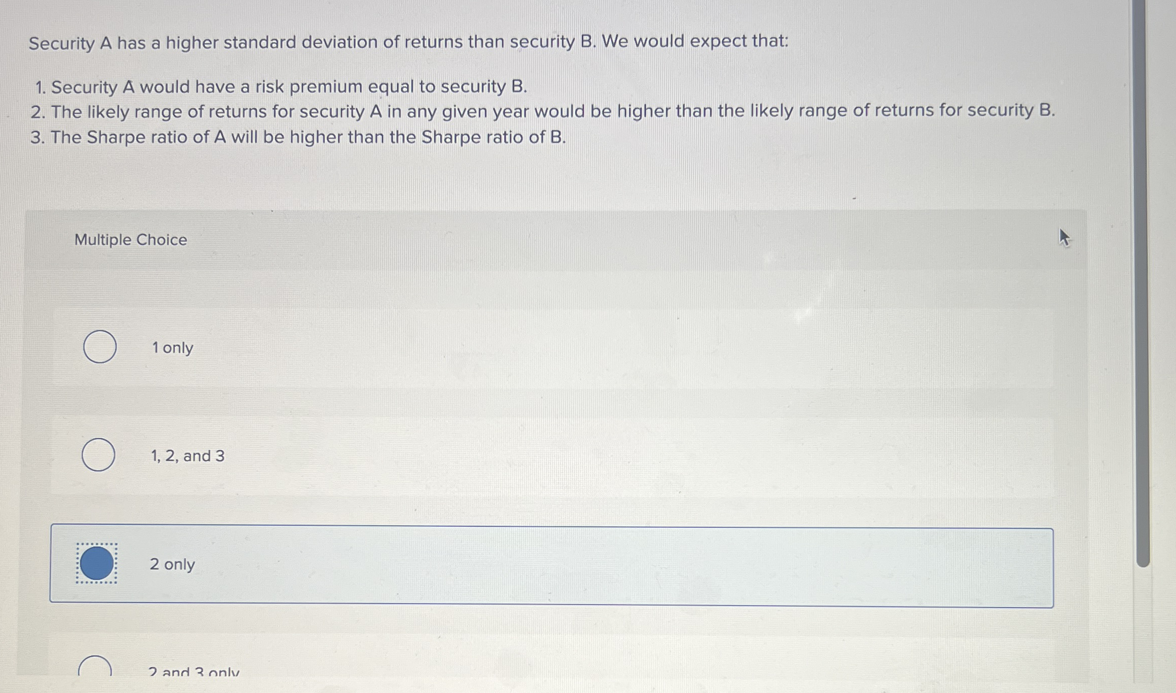 Security A has a higher standard deviation of