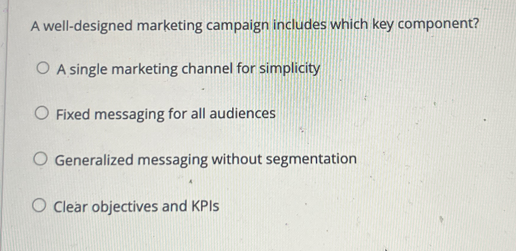 A well - designed marketing campaign includes