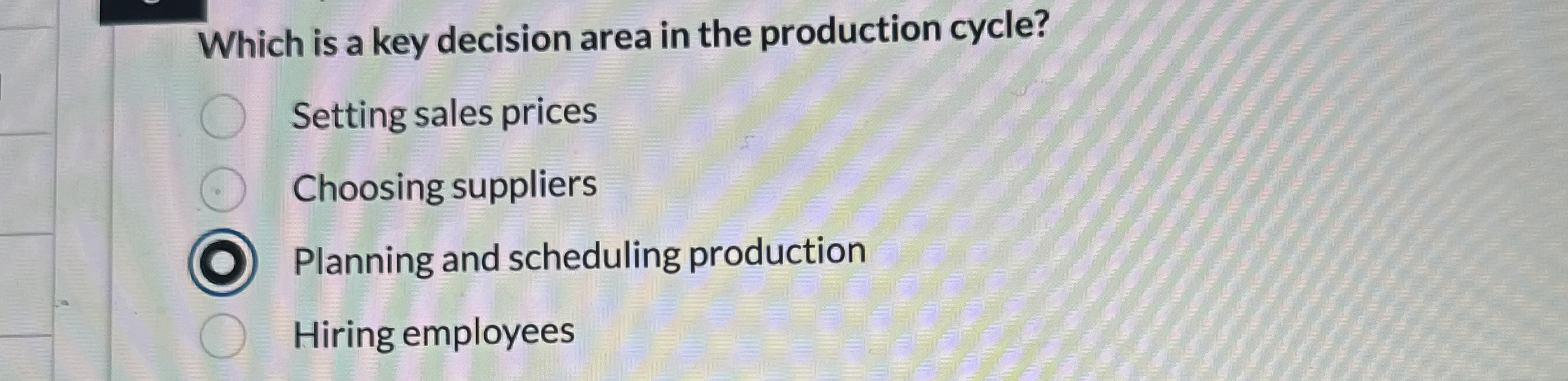 Which is a key decision area in the production