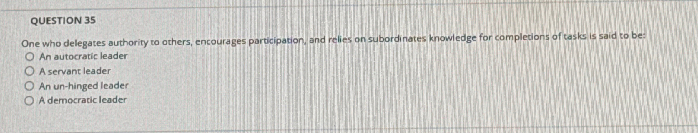 QUESTION 3 5 One who delegates authority to