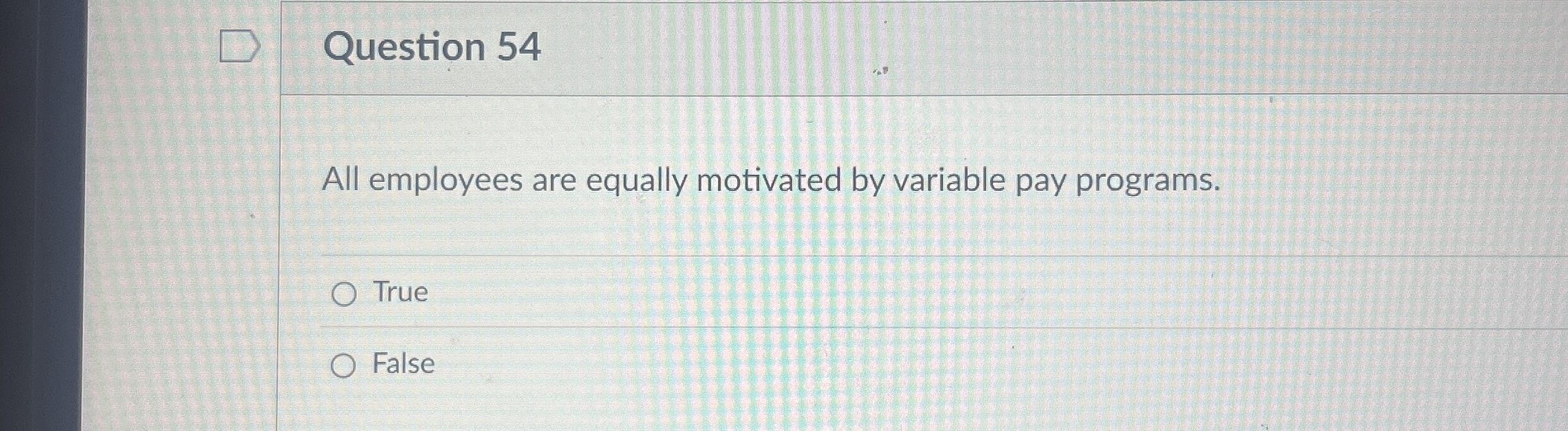Question 5 4 All employees are equally motivated