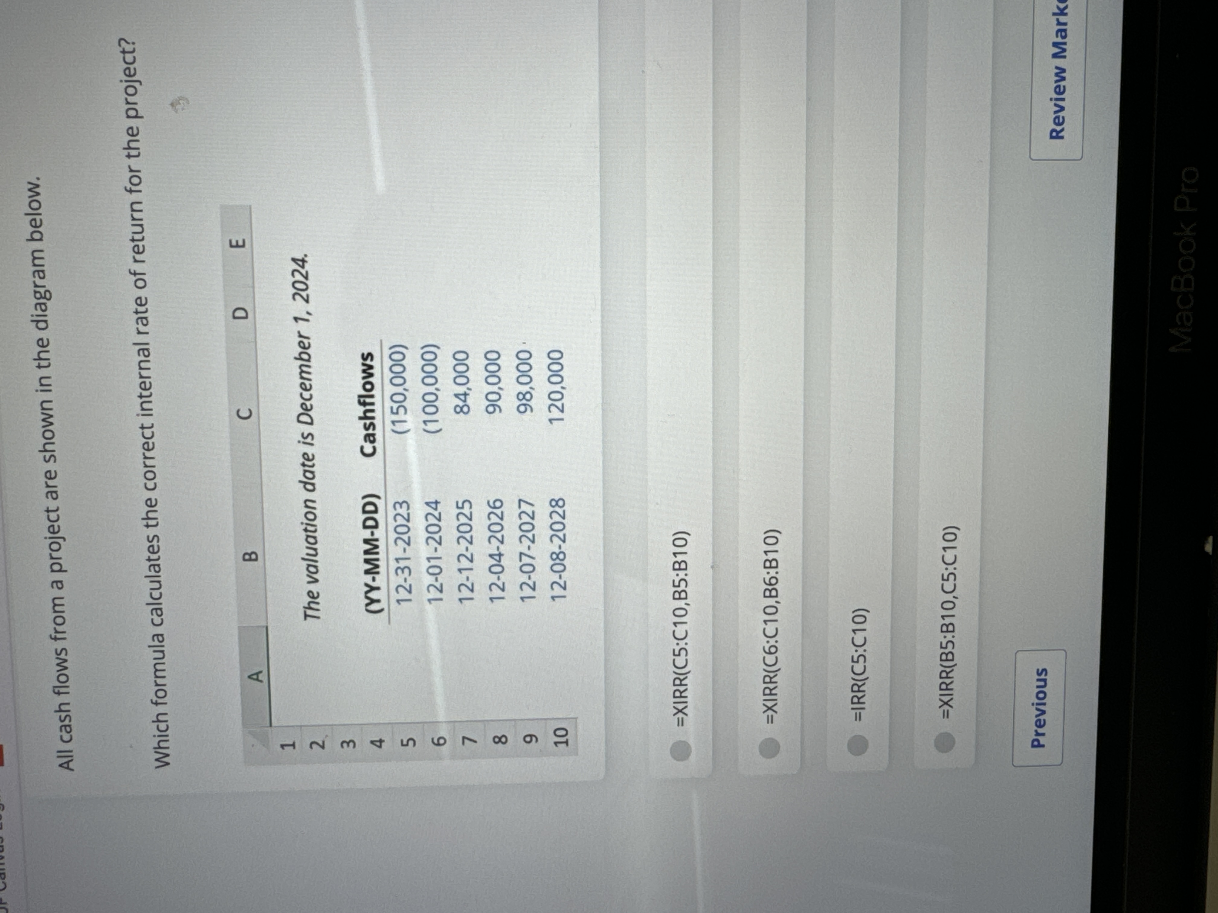Answer All cash flows from a project are shown in