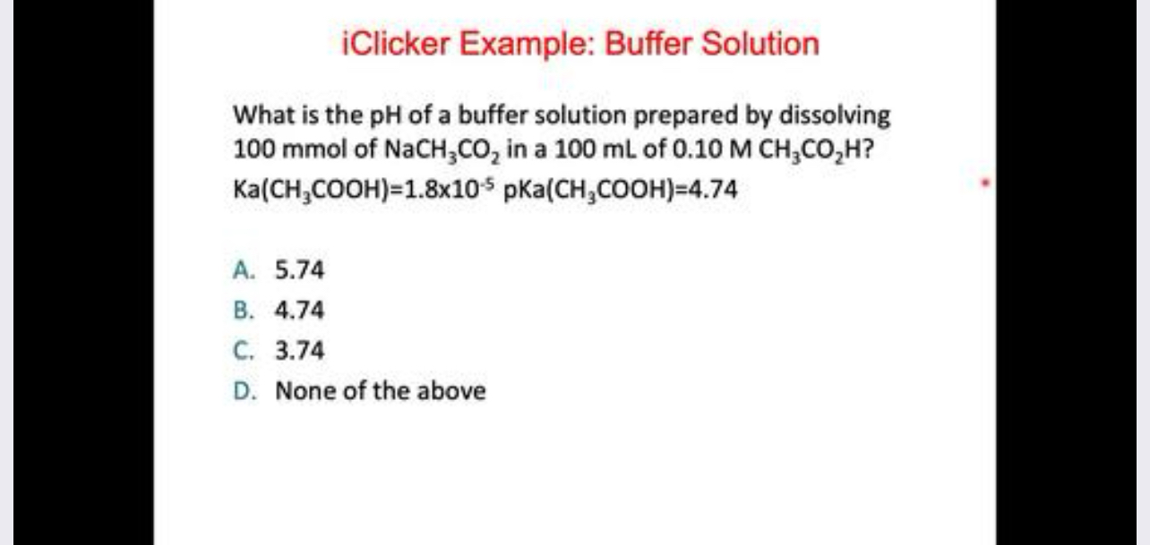Answer iClicker Example: Buffer Solution What is