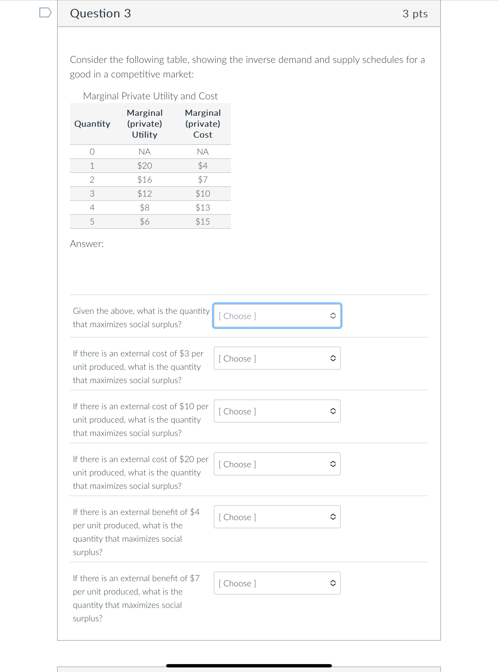 Answer each question Question 3 3 pts Consider