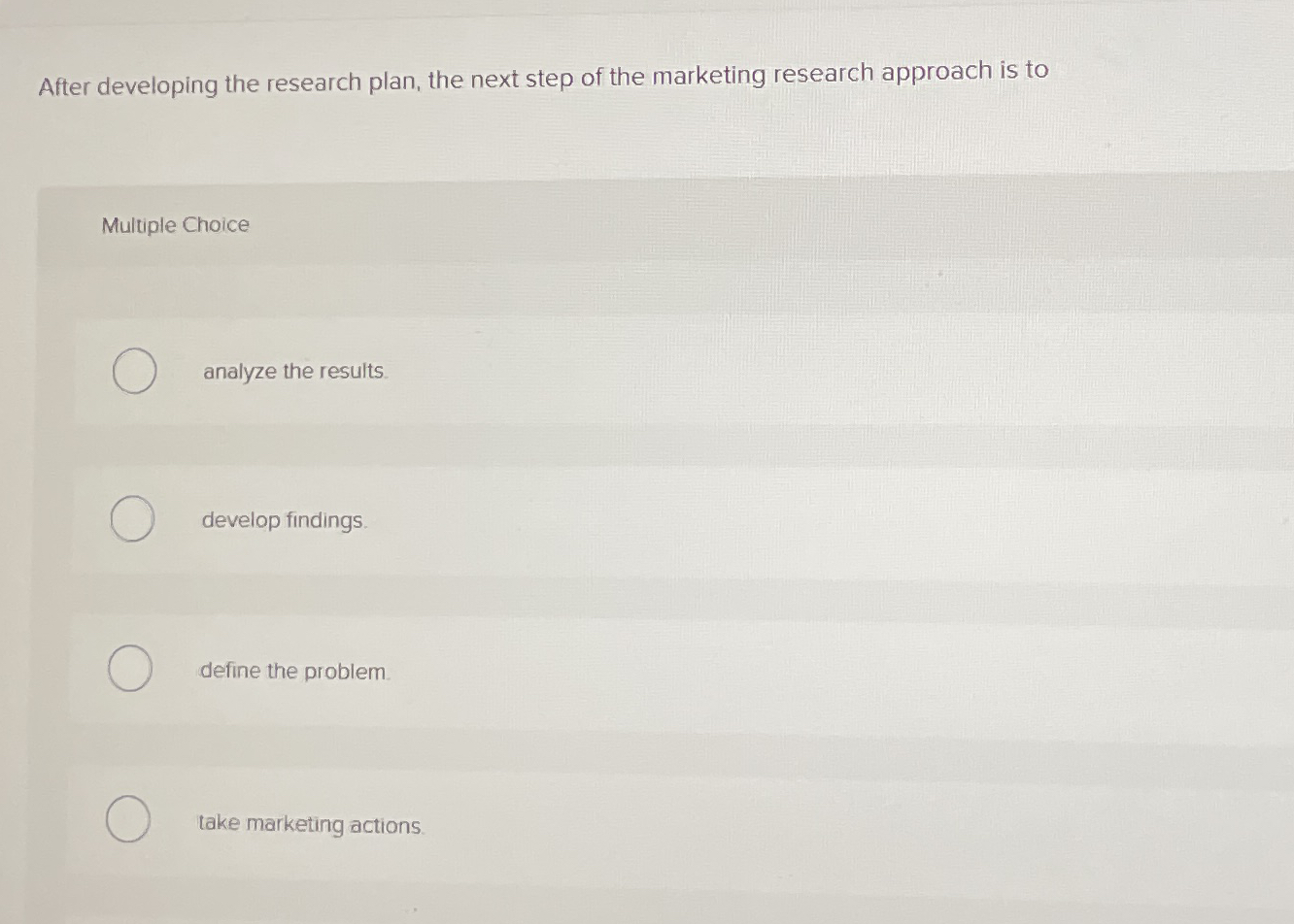 After developing the research plan, the next step