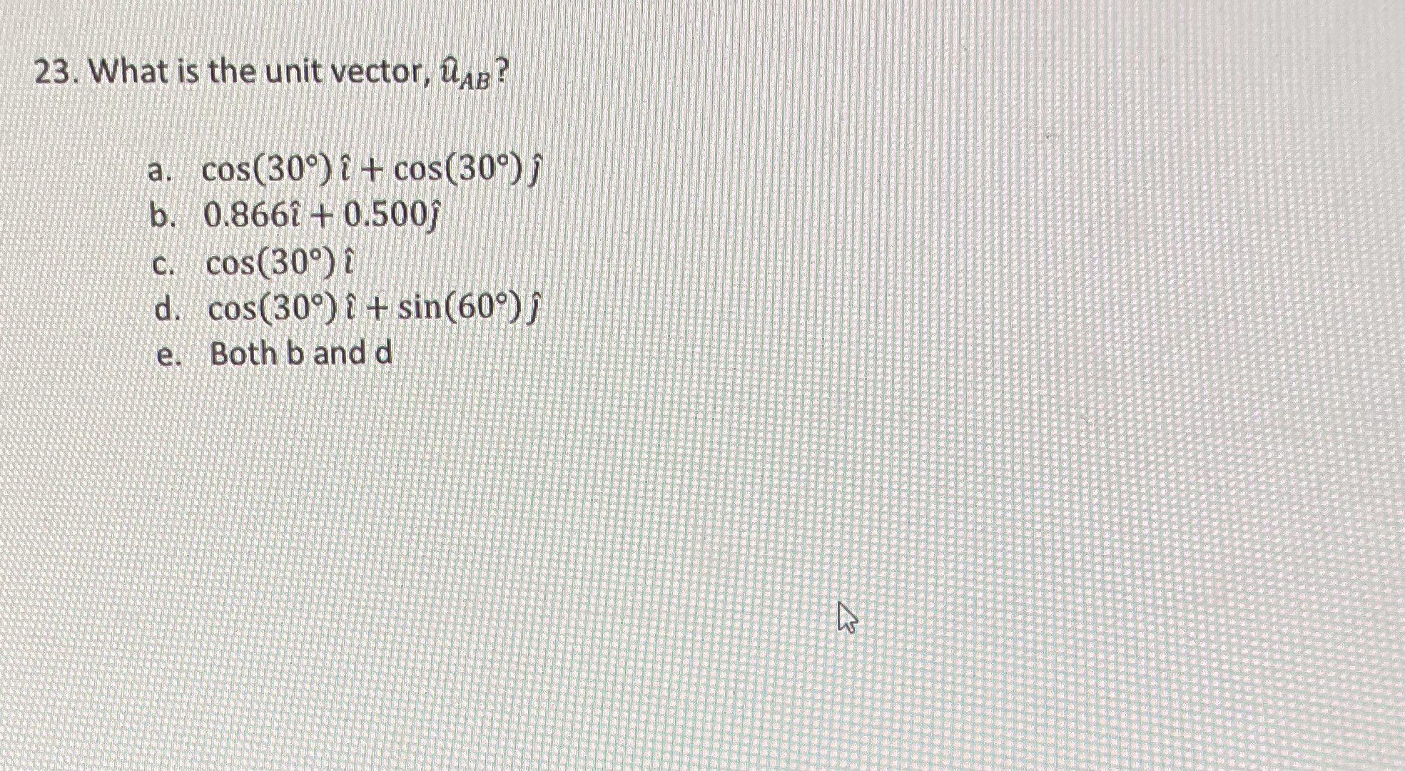 Answer 23. What is the unit vector, LAB? a.