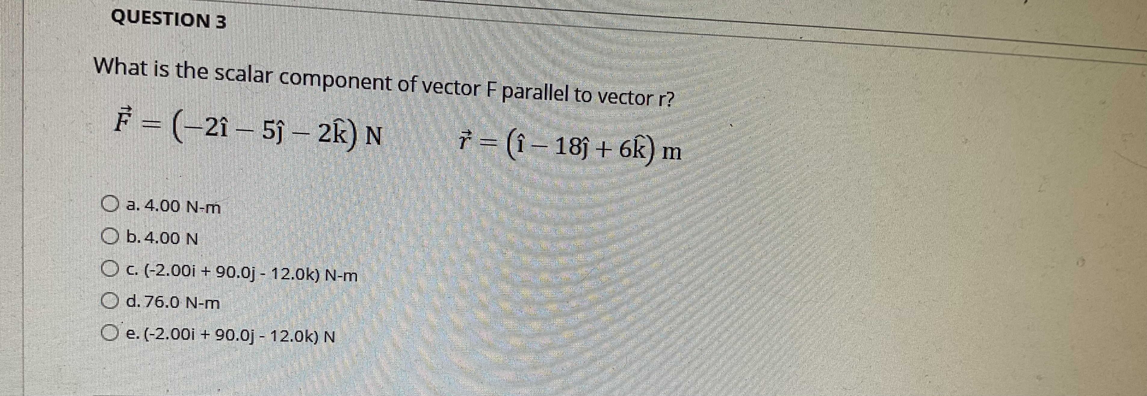 Answer QUESTION 3 What is the scalar component of