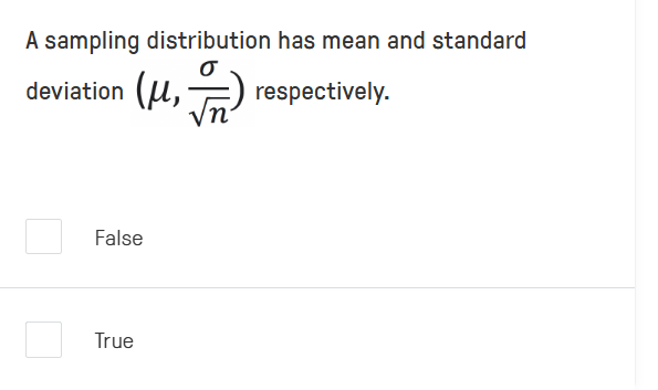 answer A sampling distribution has mean and